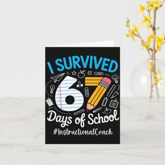Instructional Coach Survived 67 Days Of School Hum カード (黄色い花)