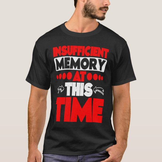 Insufficient Memory At This Time Tシャツ (正面)