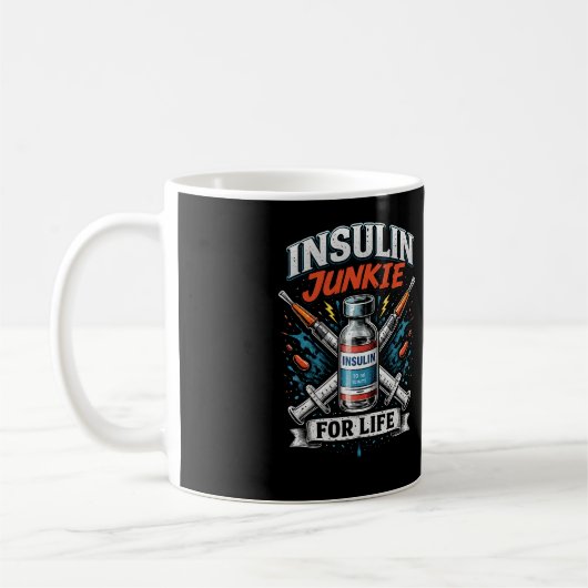 Insulin Junkie For Life コーヒーマグカップ (左)