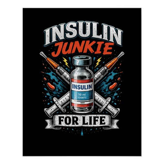 Insulin Junkie For Life ポスター (正面)