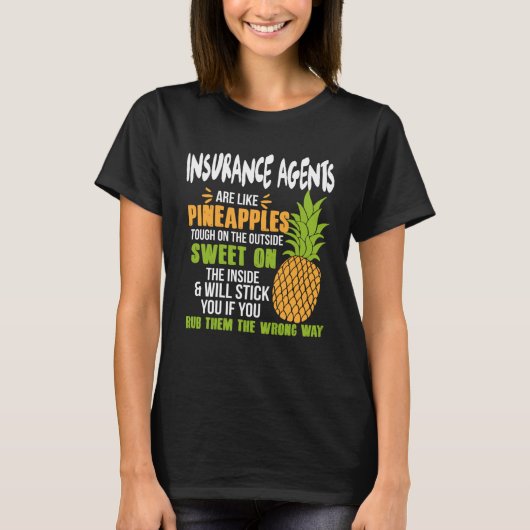 Insurance Agents Are Like Pineapples   Work Tシャツ (正面)