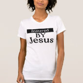 Insured By Jesus Christian Faith Over Fear Prayer Tシャツ (正面)