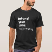 Intend Your Puns You Cowards  Quote Apparel Tシャツ (正面)