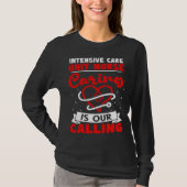 Intensive Care Unit Nurse Caring is Our Calling Tシャツ (正面)