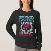 Intensive Care Unit Nurses Saving Lives Healing He Tシャツ (正面)