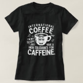 International Coffee Day Humor Tシャツ (デザイン正面)