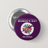 International Women’s Day 2026 Give To Gain 缶バッジ (正面&裏面)
