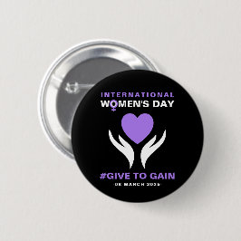 International Women's Day Give To Gain 2026 缶バッジ