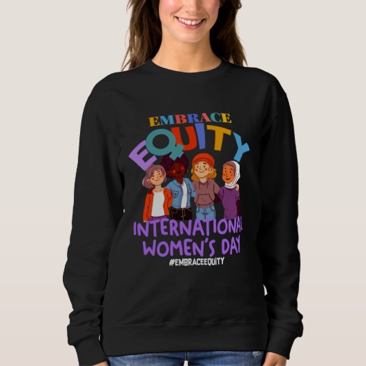 International Womens Day IWD Embrace Equity スウェットシャツ (正面)