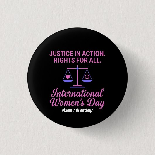 International Women's Day Justice In Action Rights 缶バッジ (正面)