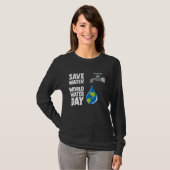 International World Water day Save Water World Wat Tシャツ (正面フル)