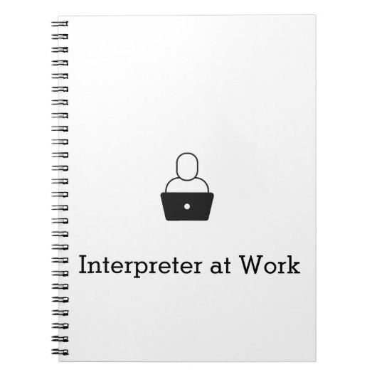 Interpreter at Work Spiralメモ帳ノートブック ノートブック (正面)