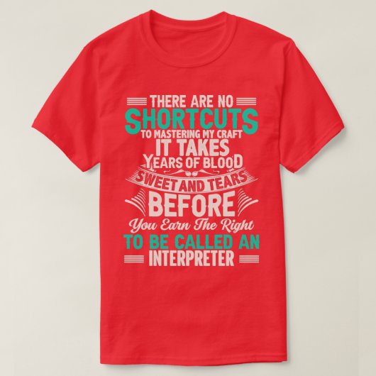 Interpreter Quote There Are No Shortcuts Interpret Tシャツ (デザイン正面)