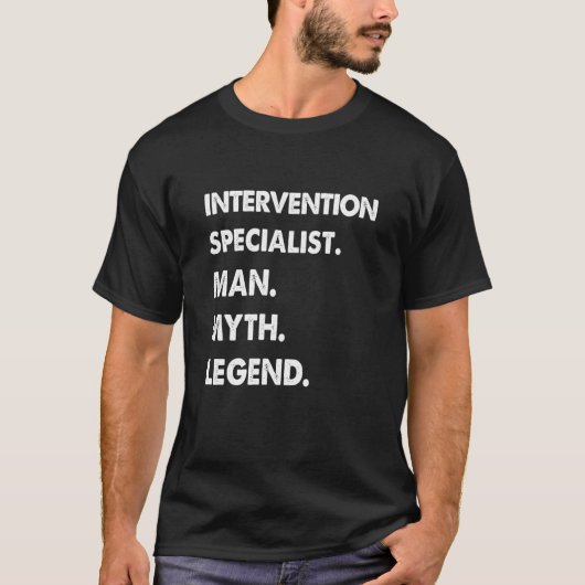 Intervention Specialist Man Myth Legend Tシャツ (正面)