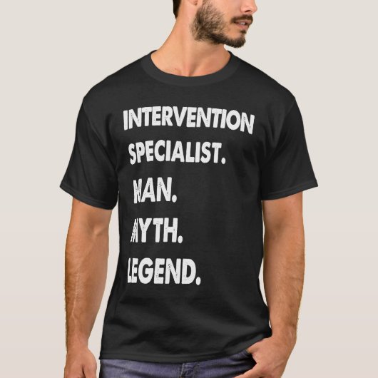 Intervention Specialist Man Myth Legend Tシャツ (正面)