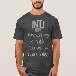 INTJの抵抗は役に立たないです Tシャツ