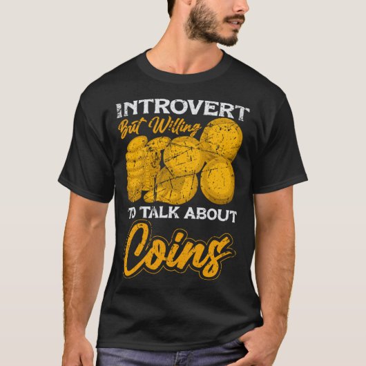 Introvert but willing to talk about Coins Coin Col Tシャツ (正面)