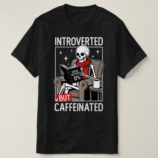 Introverted But Caffeinated Social Battery Skeleto Tシャツ (デザイン正面)