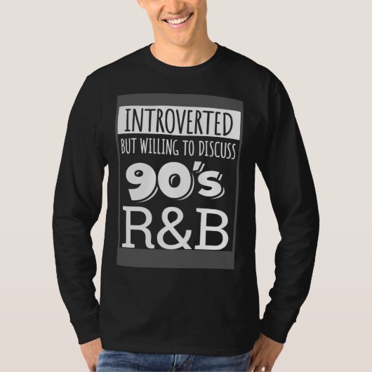 Introverted But Willing To Discuss 90s R&B RnB Mus Tシャツ (正面)