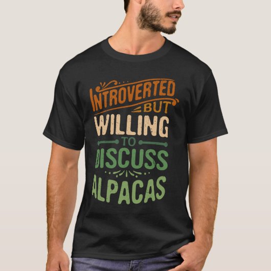 Introverted But Willing To Discuss Alpacas  Animal Tシャツ (正面)