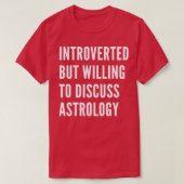 Introverted But Willing To Discuss Astrology 1 Tシャツ (デザイン正面)