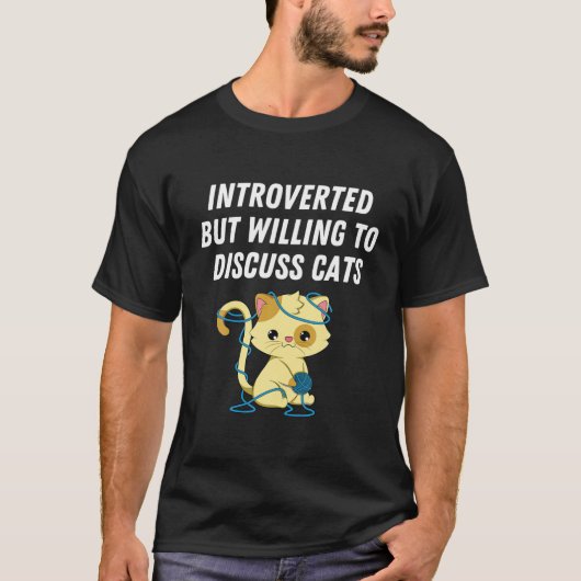 Introverted But Willing To Discuss Cats Cat Lover Tシャツ (正面)