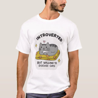 "Introverted but willing to discuss cats" Tシャツ