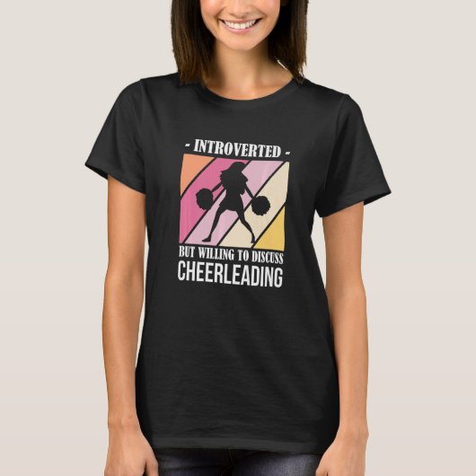 Introverted But Willing to Discuss Cheerleading Tシャツ (正面)