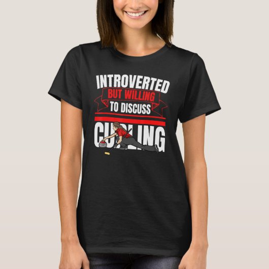 Introverted But Willing To Discuss Curling Anti Tシャツ (正面)