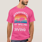 Introverted But Willing To Discuss Diving Tシャツ (正面)