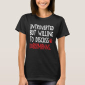 Introverted But Willing To Discuss Dobermanns Men  Tシャツ (正面)