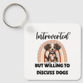 "Introverted But Willing to Discuss Dogs" キーホルダー (正面)