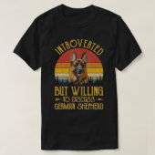 Introverted But Willing To Discuss German Shepherd Tシャツ (デザイン正面)