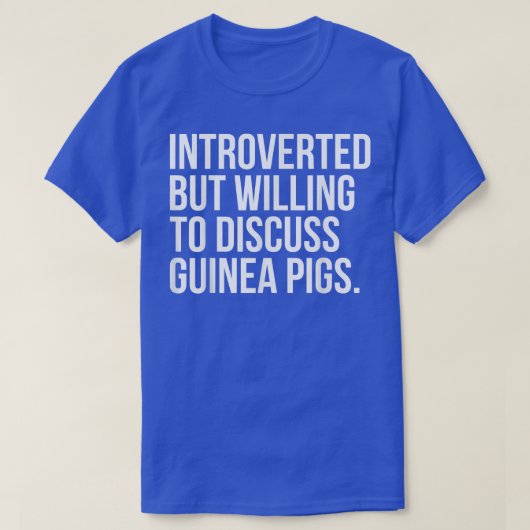 Introverted But Willing To Discuss Guinea Pigs Fun Tシャツ (デザイン正面)