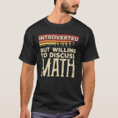Introverted But Willing To Discuss Math Funny Vint Tシャツ (正面)