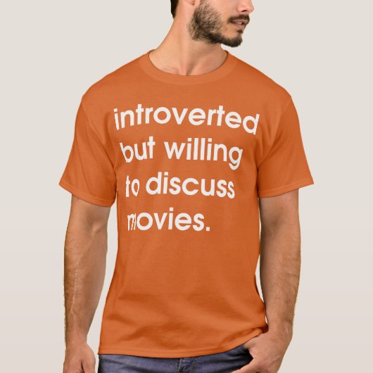 Introverted but willing to discuss movies friend tシャツ (正面)