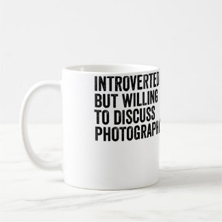 Introverted But Willing To Discuss Photography Pho コーヒーマグカップ