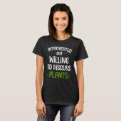 Introverted but willing to discuss plants present tシャツ (正面フル)