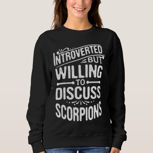 Introverted But Willing To Discuss Scorpions スウェットシャツ (正面)