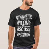 Introverted But Willing To Discuss Whip Scorpions Tシャツ (正面)