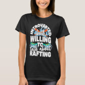 Introverted but willing to talk about rafting tシャツ (正面)