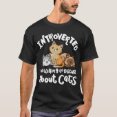 Introverted But Willingo Discuss Cats Animal funny Tシャツ (正面)