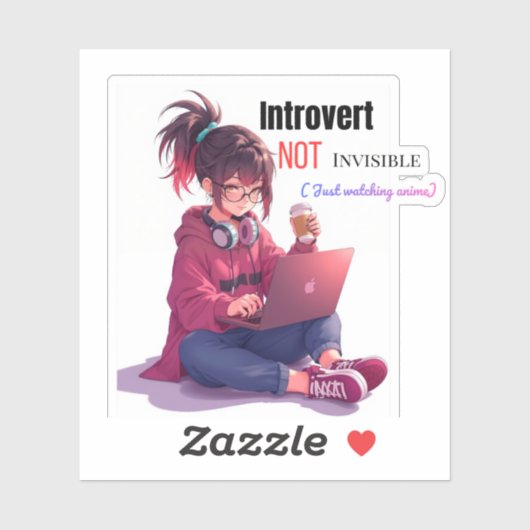 Introverted, NOT Invisible ( Just Watching Anime) シール (シート)
