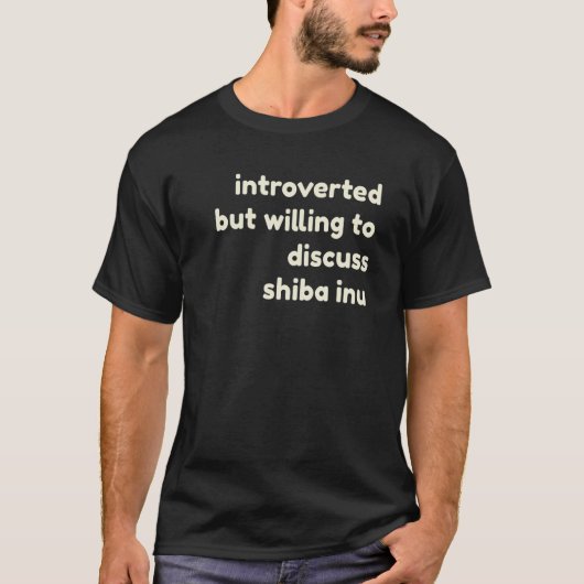 Introverted Willing to Discuss Shiba Inu Crypto In Tシャツ (正面)