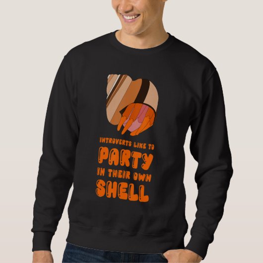 Introverts Like To Party In Their Own Shell Hermit スウェットシャツ (正面)