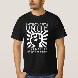 Introverts Unite Separately in your Own Homes funn Tシャツ
