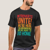 Introverts Unite We're Here We're Uncomfortable Tシャツ (正面)
