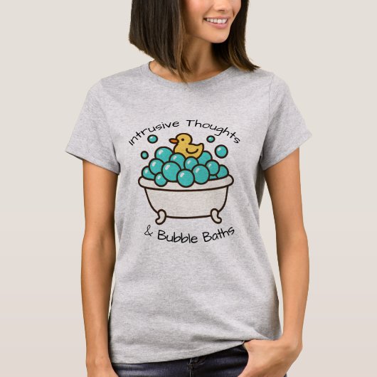 Intrusive Thoughts & Bubble Baths Tシャツ (正面)