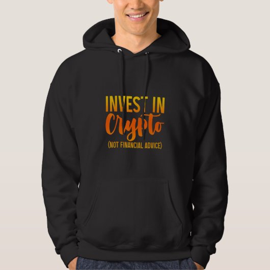 Invest In Crypto Not Financial Advice パーカ (正面)