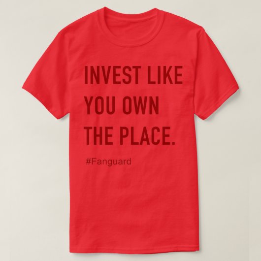 Invest Like You Own The Place Vanguard Fanguard 4 Tシャツ (デザイン正面)
